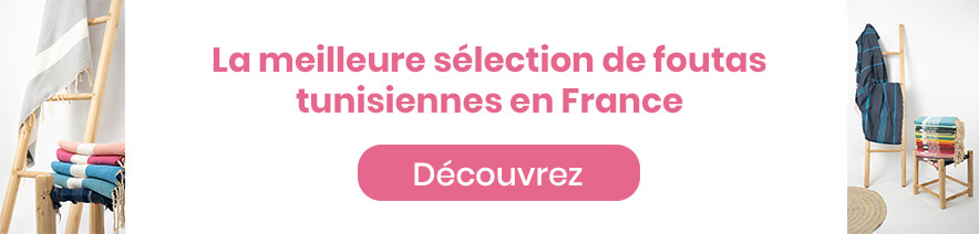 meilleure séléction de foutas tunisiennes en france